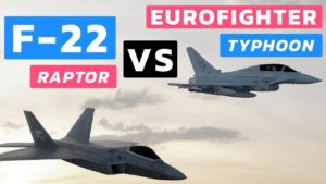 F-22 Raptor vs Eurofighter Typhoon